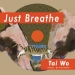 Just Breathe by Tai Wo
